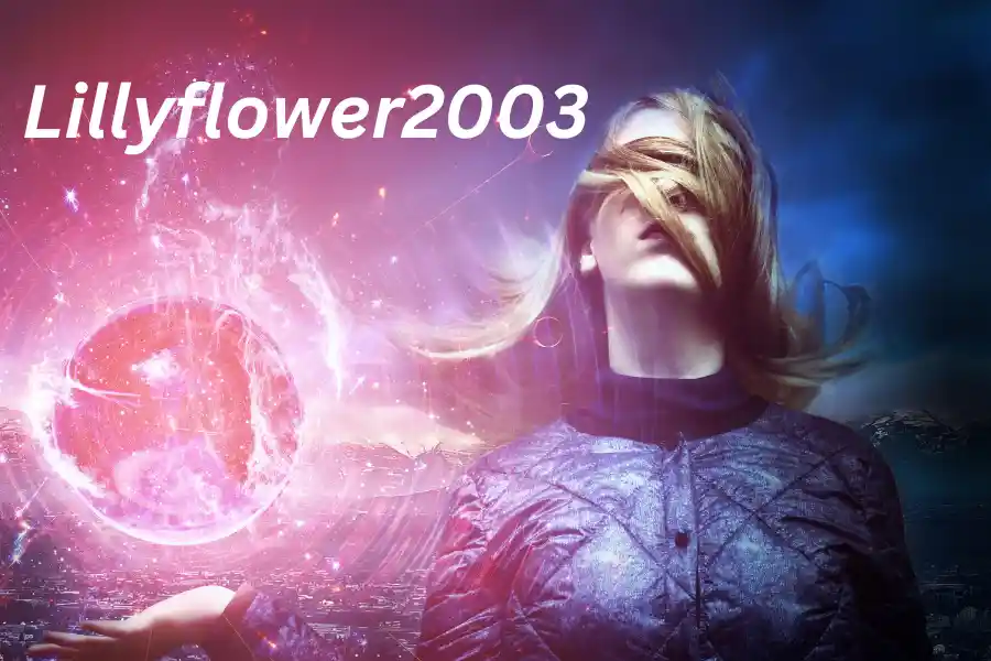 Who Is Behind lillyflower2003: Everything You Need to Know in 2024