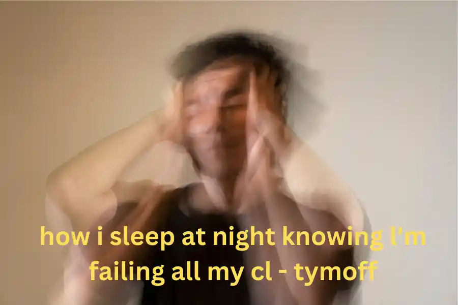 Hidden Meaning Behind how i sleep at night knowing l’m failing all my cl – tymoff