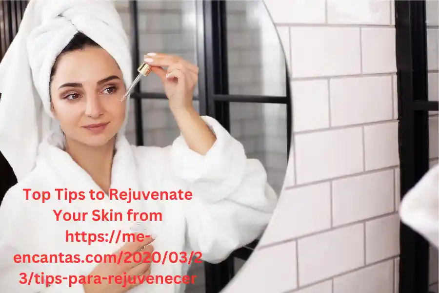 https://me-encantas.com/2020/03/23/tips-para-rejuvenecer