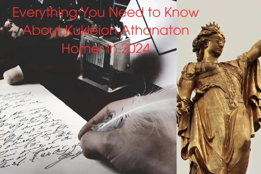 Everything You Need to Know About Kukleion Athanaton Homer in 2024