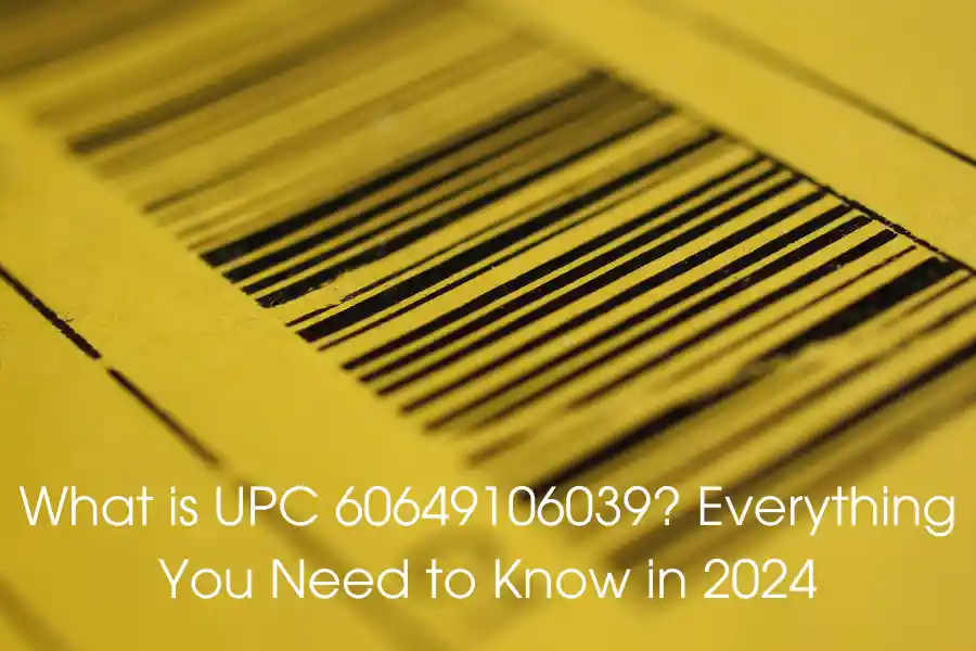 What is UPC 60649106039? Everything You Need to Know in 2024