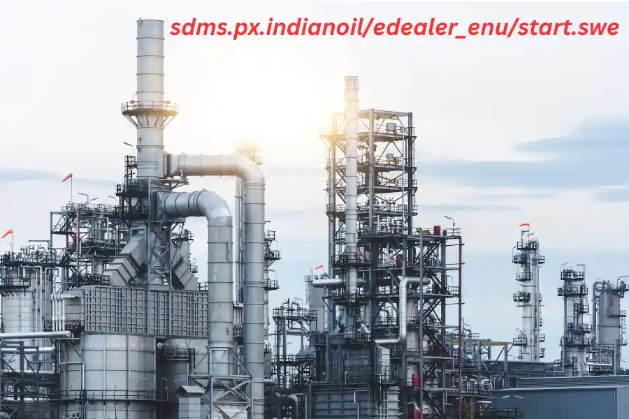 Everything You Need to Know About sdms.px.indianoil/edealer_enu/start.swe in 2024