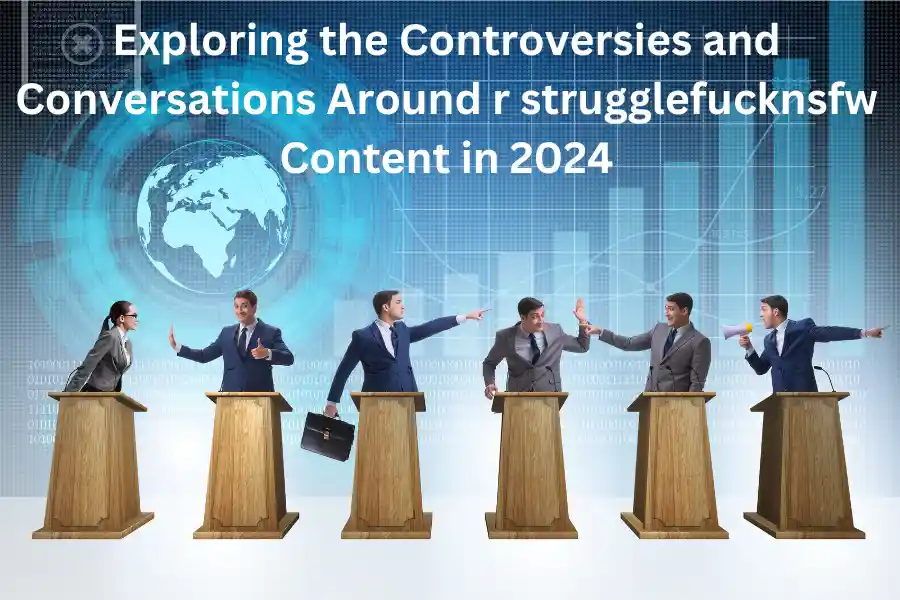 Exploring the Controversies and Conversations Around r strugglefucknsfw Content in 2024